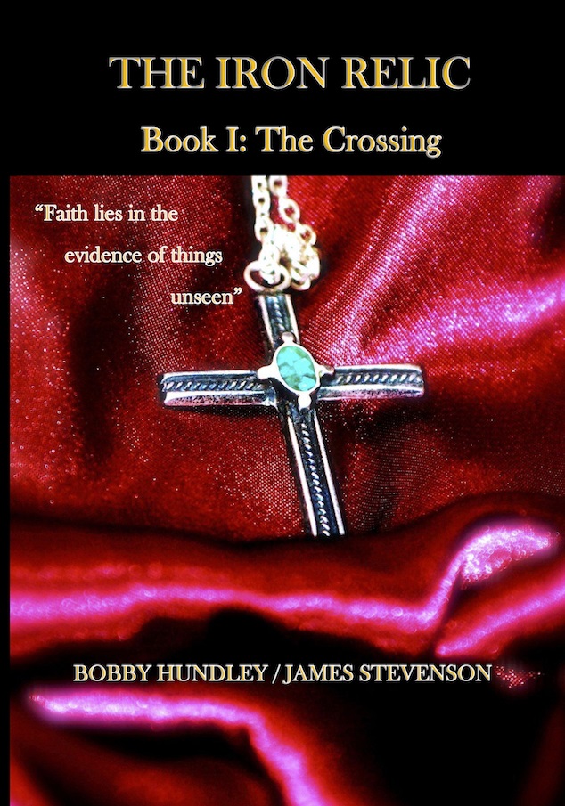 The Iron Relic Book I: The Crossing - book author Bobby